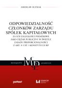 Okadka - Odpowiedzialno czonkw zarzdu spek kapitaowych za ich zalegoci podatkowe jako ciar publiczny w wietle zasady proporcjonalnoci z art. 31 ust. 3 Konstytucji RP