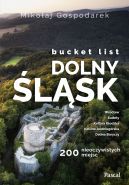 Okładka - Bucket list Dolny Śląsk. 200 nieoczywistych miejsc