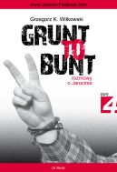 Okładka książki - Grunt to bunt 4. Rozmowy o Jarocinie