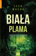 Okładka - Biała Plama. Powieść sensacyjno-filozoficzna