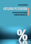 Okładka - Kategoria przychodów jako podstawa opodatkowania podmiotów gospodarczych