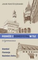Ok�adka ksi�zki - Podr�e z biomedycyn� w tle. Wspomnienia