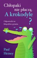 Ok�adka - Ch�opaki nie p�acz�. A krokodyle?