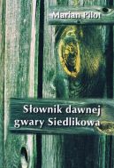 Okadka ksiki - Sownik dawnej gwary Siedlikowa