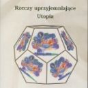Okładka ksiązki - Rzeczy uprzyjemniające Utopia 