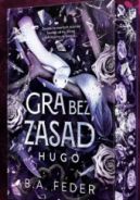 Okładka - Gra bez zasad. Hugo