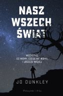 Okładka - Nasz Wszechświat. Wszystko,co wiemy,czego nie wiemy, i jeszcze więcej