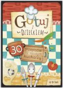 Ok�adka - Gotuj z Dzieckiem! 30 przepis�w dla m�odych kucharzy