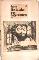 Okadka ksizki - Dom przy cmentarzu t. 2 Joseph Sheridan Le Fanu