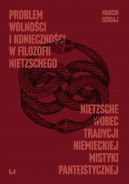 Okadka - Problem wolnoci i koniecznoci w filozofii Nietzschego
