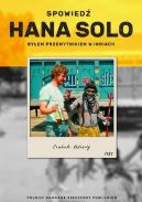 Okładka książki - Spowiedź Hana Solo. Byłem przemytnikiem w Indiach.