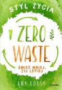Ok�adka - Styl �ycia Zero Waste. �mie� mniej, �yj lepiej 
