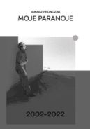 Ok�adka - Moje paranoje 2002 - 2022