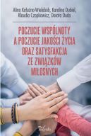 Okadka - Poczucie wsplnoty a poczucie jakoci ycia oraz satysfakcja ze zwizkw miosnych