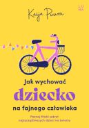 Okładka - Jak wychować dziecko na fajnego człowieka