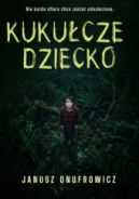 Ok�adka - Kuku�cze dziecko 