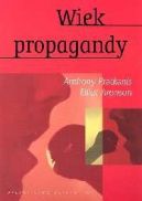 Okadka - Wiek propagandy: Uywanie i naduywanie perswazji na co dzie