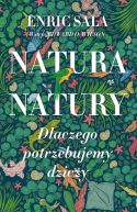 Okadka - Natura natury. Dlaczego potrzebujemy dziczy