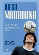 Okadka ksizki - Diego Maradona. Chopiec, buntownik, bg