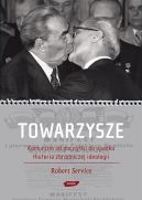Okładka - Towarzysze. Komunizm od początku do upadku. Historia zbrodniczej ideologii