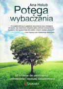 Ok�adka - Pot�ga wybaczania. 10 krok�w do uwolnienia, uzdrowienia i wy�szej �wiadomo�ci