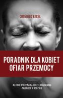 Ok�adka - Poradnik dla kobiet ofiar przemocy. Metody wykrywania i przeciwdzia�ania przemocy w rodzinie