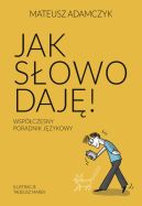 Okadka - Jak sowo daj. Wspczesny poradnik jzykowy