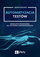 Okładka - Automatyzacja testów. Kompletny przewodnik dla testerów oprogramowania