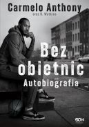 Okadka - Carmelo Anthony. Bez obietnic. Autobiografia