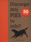 Okładka książki - Dlaczego mój pies to robi?