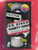 Okadka - Sex, disco i kasety video. Polska lat 90.