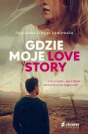 Okadka ksizki - Gdzie moje love story