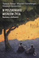 Okładka - W poszukiwaniu mistrzów życia. Rozmowy o duchowości