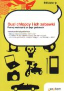 Ok�adka - Duzi ch�opcy i ich zabawki: Poznaj m�czyzn� po jego gad�etach. Instrukcja obs�ugi gad�eciarza