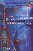 Okładka książki - Mnich i psychiatra rozmawiają o szczęściu