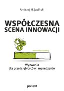 Okadka - Wspczesna scena innowacji. Wyzwania dla przedsibiorcw i menederw