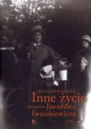 Okładka książki - Inne życie. Biografia Jarosława Iwaszkiewicza. Tom 1