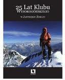 Okadka ksizki - 25 lat Klubu Wysokogrskiego w Jastrzbiu Zdroju