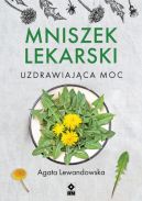 Okadka ksizki - Mniszek lekarski. Uzdrawiajca moc