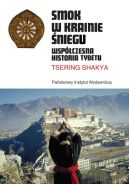 Okładka - Smok w Krainie Śniegu. Współczesna historia Tybetu