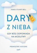 Okładka - Dary z nieba. Gdy Bóg odpowiada na modlitwy. Prawdziwe historie