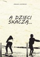 Okładka - A dzieci skaczą...