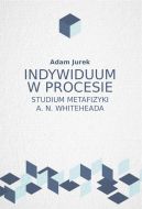 Okadka - Indywiduum w procesie. Studium metafizyki A. N. Whiteheada