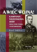 Okładka - A więc wojna!. Kampania Wrześniowa 1939 oraz inne pisma i wspomnienia