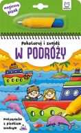 Okładka ksiązki - Pokoloruj i znajdź w podróży. Malowanka z pisakiem wodnym