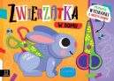 Ok�adka - Pierwsze wycinanki z no�yczkami. Zwierz�tka w domu