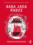 Okładka książki - Baba Jaga radzi. Nieziemskie porady na codzienne troski