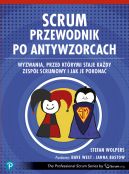 Ok�adka - Scrum. Przewodnik po antywzorcach. Wyzwania, przed kt�rymi staje ka�dy zesp� scrumowy i jak je pokona�