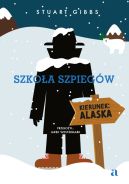 Okadka ksizki - Szkoa szpiegw. Kierunek: Alaska