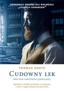 Okadka ksiki - Cudowny lek. Robert Koch, Ludwik Pasteur i prtki grulicy